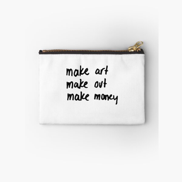 Item preview, Make art, make out, make money designed and sold by caramelizedshop.