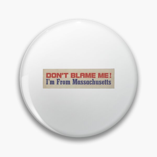 Item preview, Don'T Blame Me I'M From Massachusetts designed and sold by war-aooldridge.