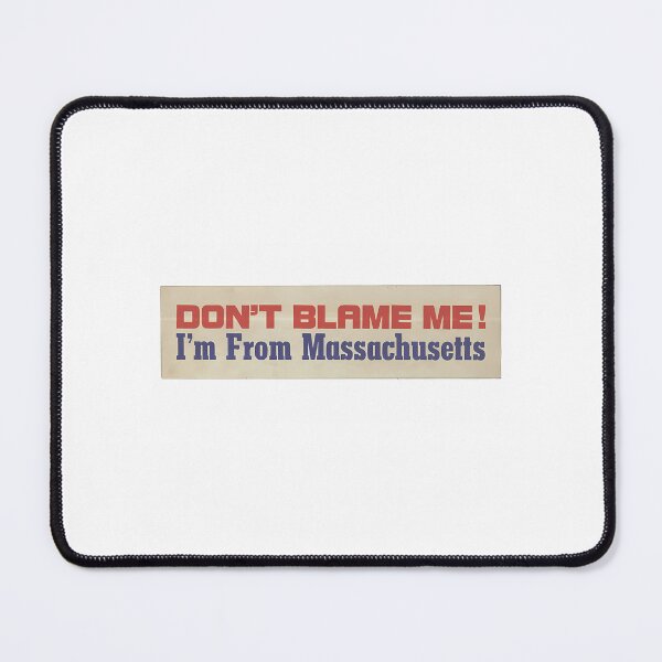 Item preview, Don'T Blame Me I'M From Massachusetts designed and sold by war-aooldridge.