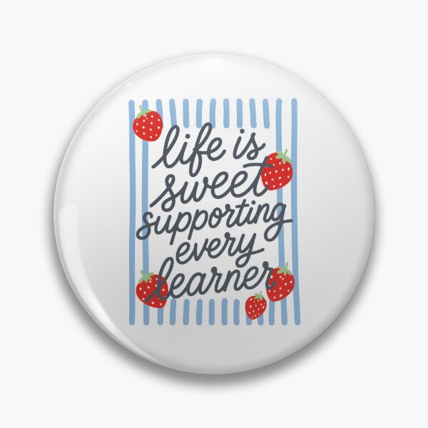 Item preview, Life Is Sweet Supporting Every Learner designed and sold by hannartbaker.
