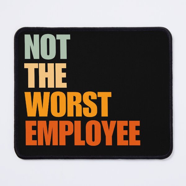 Item preview, Not the Worst Employee designed and sold by Dondonmart.