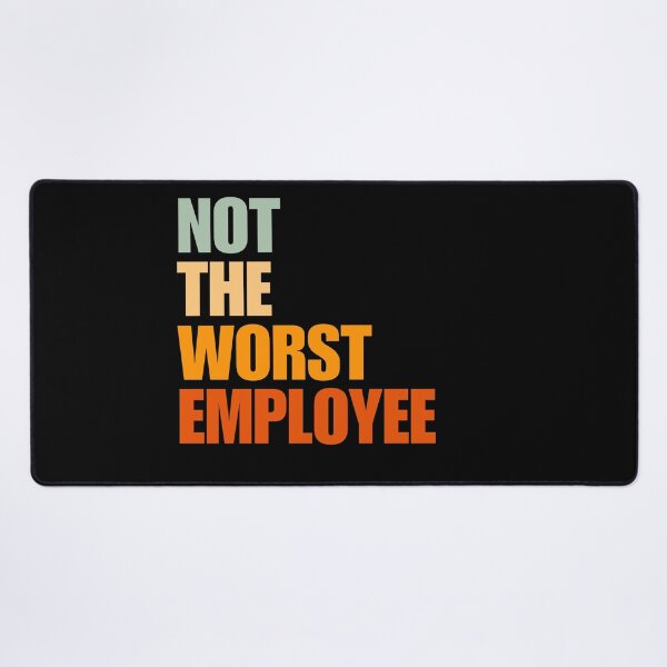 Item preview, Not the Worst Employee designed and sold by Dondonmart.