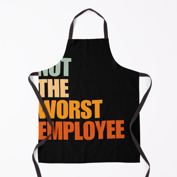 Item preview, Not the Worst Employee designed and sold by Dondonmart.