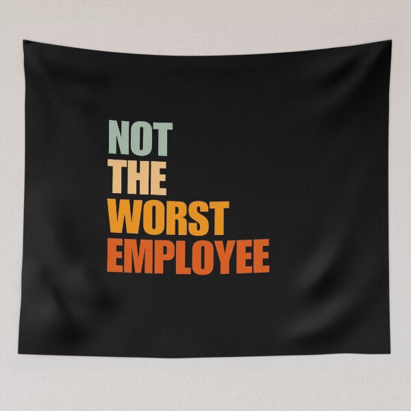 Item preview, Not the Worst Employee designed and sold by Dondonmart.