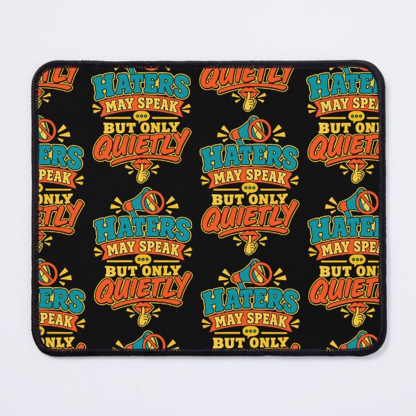 Item preview, Haters May Speak But Only Quietly – Funny Sarcastic Quote designed and sold by TeeTimeTreasure.