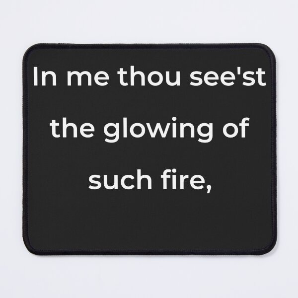 Item preview, “In me thou see’st the glowing of such fire,” - print white designed and sold by ariksworld.