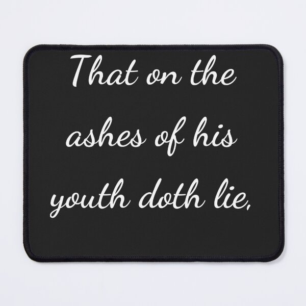 Item preview, “That on the ashes of his youth doth lie,” - handwriting white designed and sold by ariksworld.