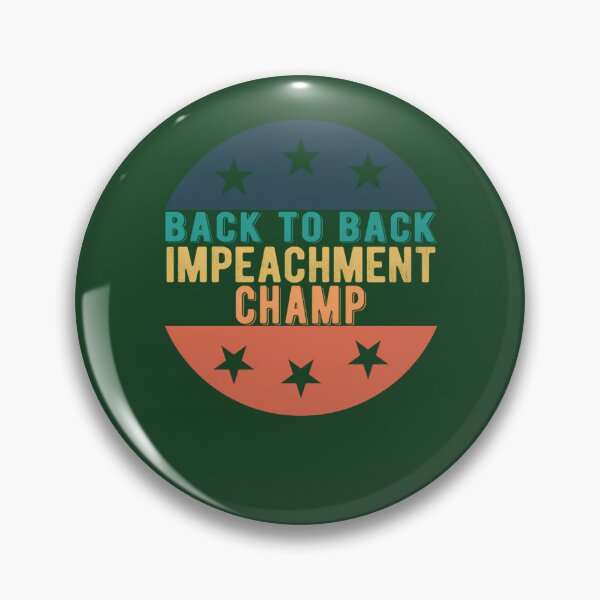Item preview, Back To Back Impeachment Champ 728 designed and sold by joycehwang.