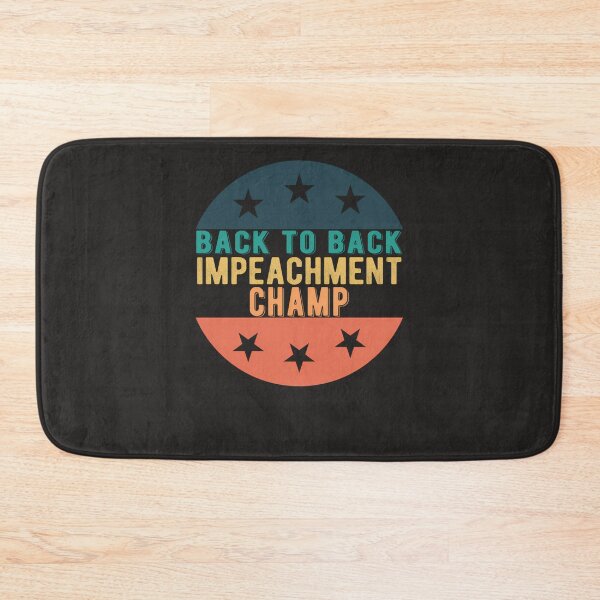 Item preview, Back To Back Impeachment Champ 728 designed and sold by joycehwang.