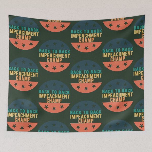 Item preview, Back To Back Impeachment Champ 728 designed and sold by joycehwang.