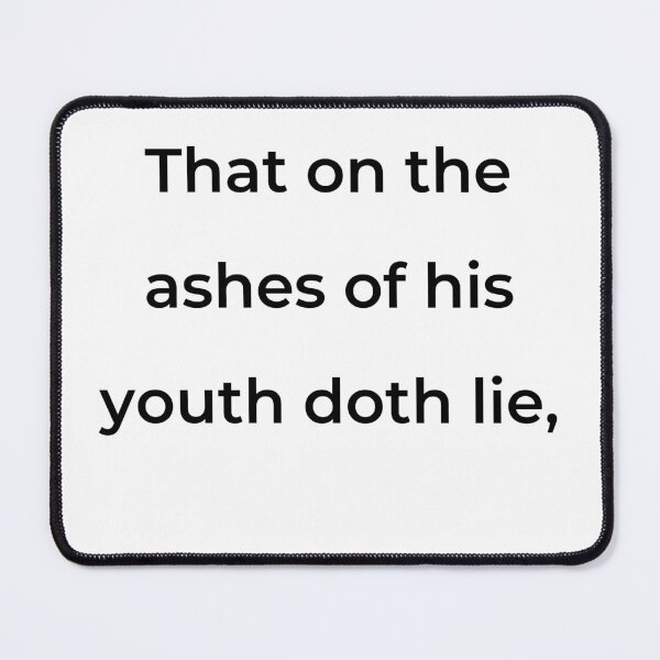 Item preview, “That on the ashes of his youth doth lie,” - print black designed and sold by ariksworld.