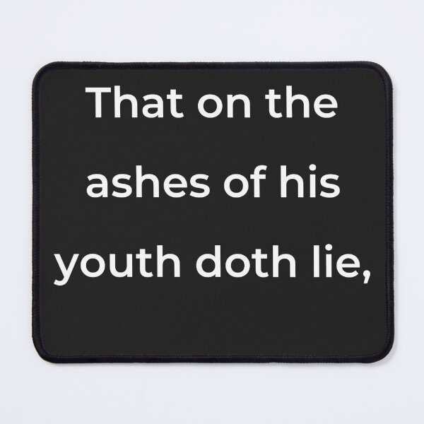 Item preview, “That on the ashes of his youth doth lie,” - print white designed and sold by ariksworld.