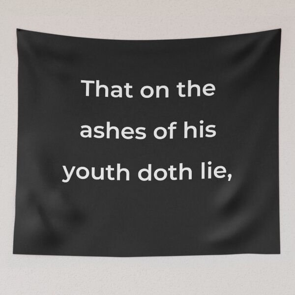 Item preview, “That on the ashes of his youth doth lie,” - print white designed and sold by ariksworld.