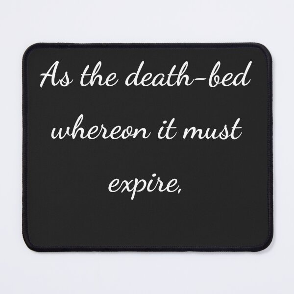 Item preview, “As the death-bed whereon it must expire,” - handwriting white designed and sold by ariksworld.