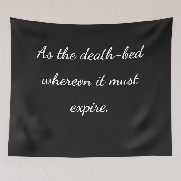 Item preview, “As the death-bed whereon it must expire,” - handwriting white designed and sold by ariksworld.