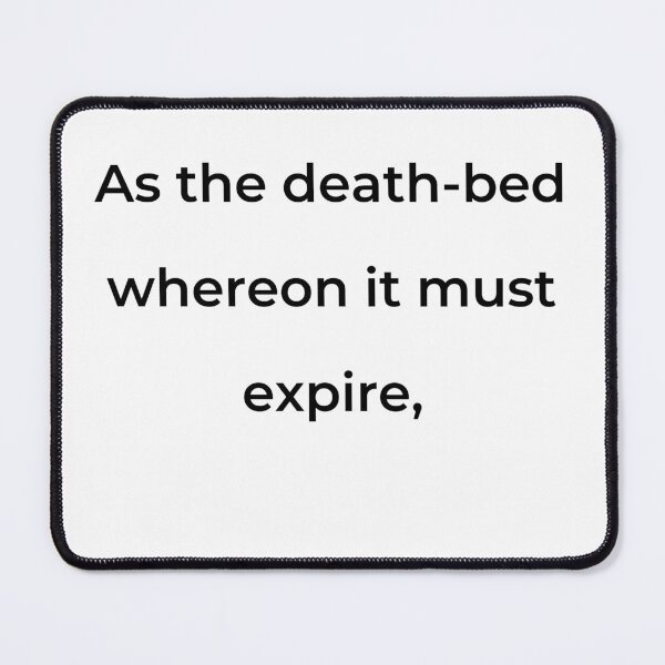Item preview, “As the death-bed whereon it must expire,” - print black designed and sold by ariksworld.