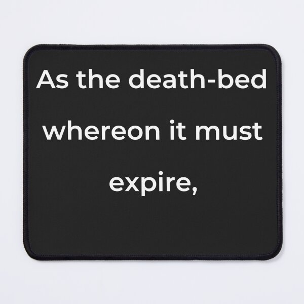Item preview, “As the death-bed whereon it must expire,” - print white designed and sold by ariksworld.