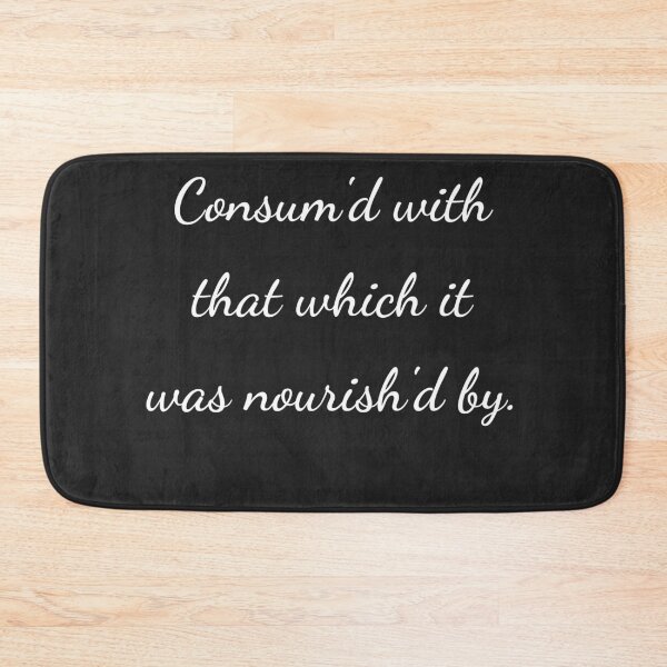 Item preview, “Consum'd with that which it was nourish’d by.” - handwriting white designed and sold by ariksworld.