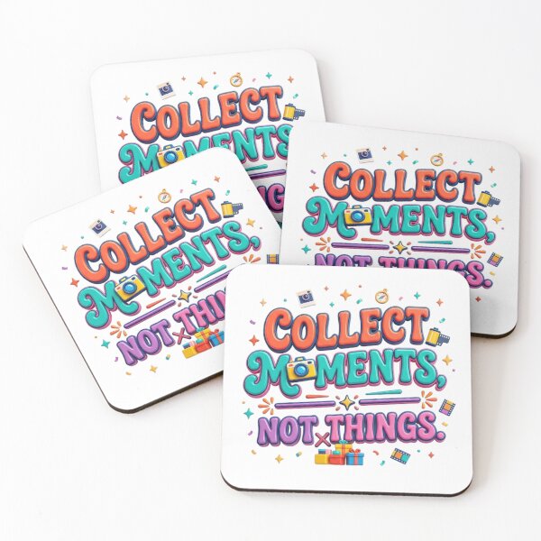 Item preview, COLLECT MOMENTS, NOT THINGS. designed and sold by likbatonboot.