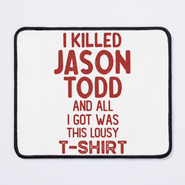 Item preview, I Killed Jason Todd And All I Got Was This Lousy designed and sold by avonlajfgr-yck.