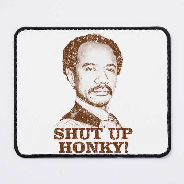 Item preview, Shut Up Honky! The Jeffersons Meme Distressed designed and sold by Magicaldesignh.