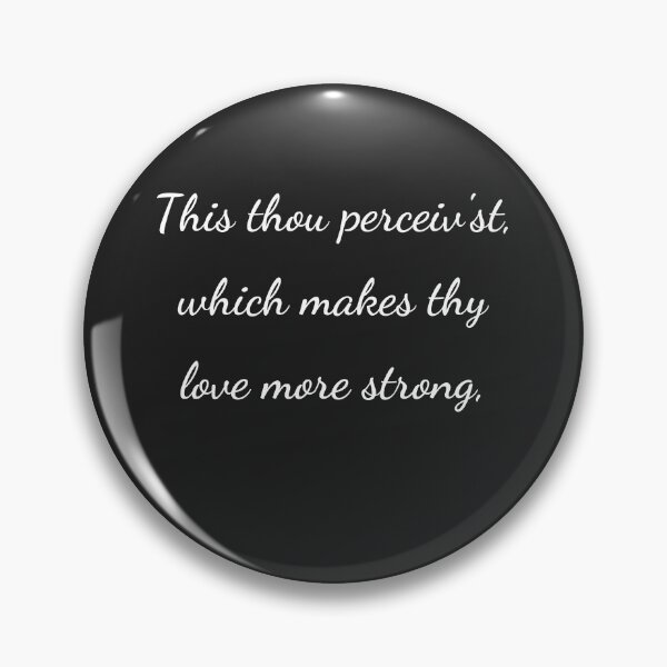 Item preview, “This thou perceiv’st, which makes thy love more strong,” - handwriting white designed and sold by ariksworld.