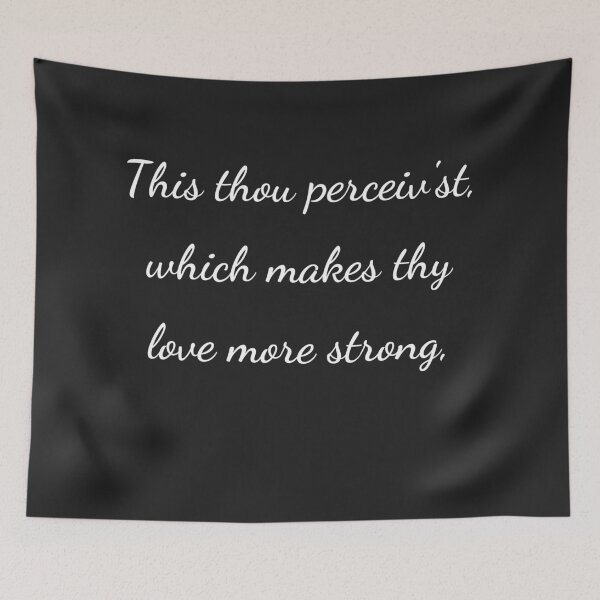 Item preview, “This thou perceiv’st, which makes thy love more strong,” - handwriting white designed and sold by ariksworld.