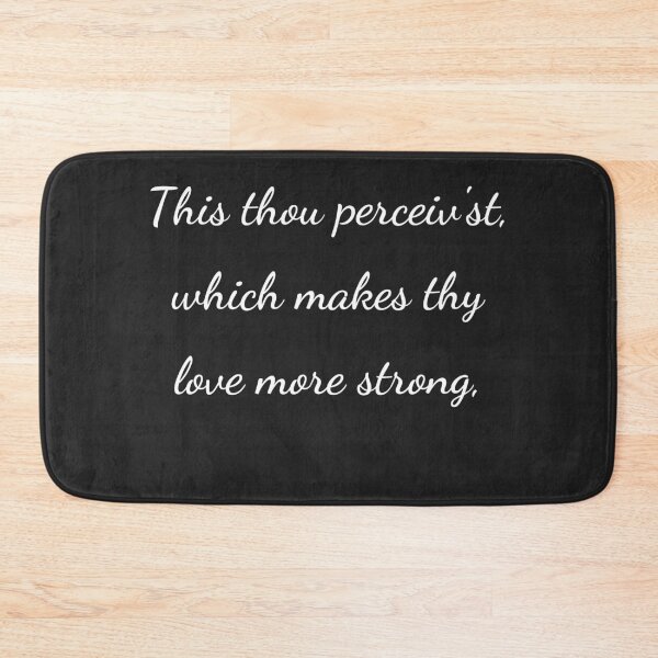 Item preview, “This thou perceiv’st, which makes thy love more strong,” - handwriting white designed and sold by ariksworld.