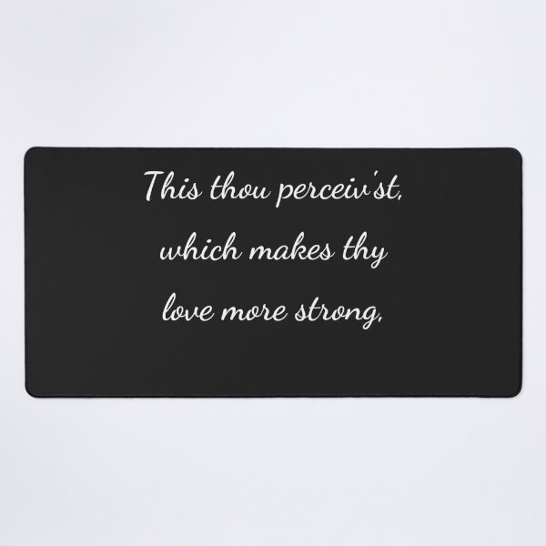 Item preview, “This thou perceiv’st, which makes thy love more strong,” - handwriting white designed and sold by ariksworld.