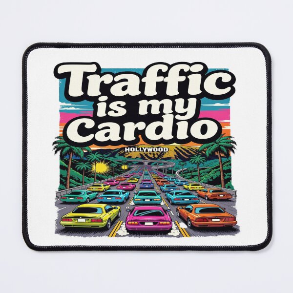 Item preview, Traffic Is My Cardio Funny Los Angeles LA Traffic California T-Shirt designed and sold by Sushikidsntod.