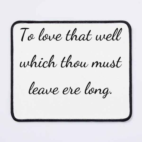 Item preview, “To love that well which thou must leave ere long.” - handwriting black designed and sold by ariksworld.