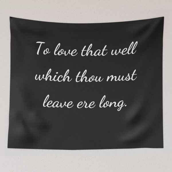 Item preview, “To love that well which thou must leave ere long.” - handwriting white designed and sold by ariksworld.