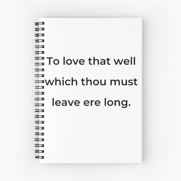 Item preview, “To love that well which thou must leave ere long.” - print black designed and sold by ariksworld.