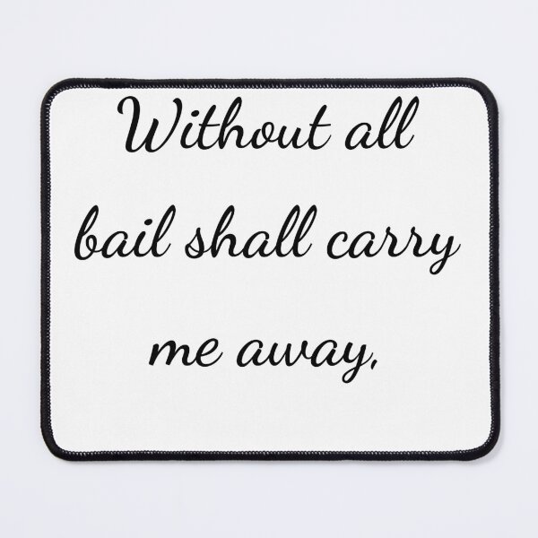 Item preview, “Without all bail shall carry me away,” - handwriting black designed and sold by ariksworld.