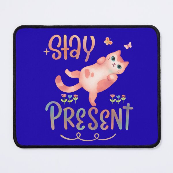 Item preview, Stay Present Cute Cat designed and sold by TheBeeKindSpace.
