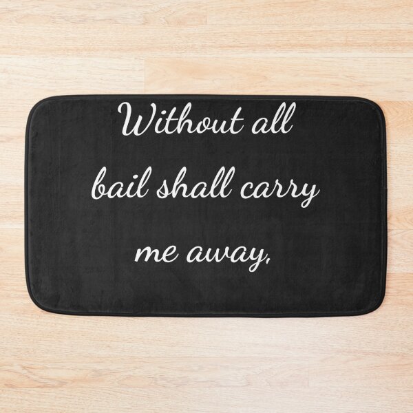 Item preview, “Without all bail shall carry me away,” - handwriting white designed and sold by ariksworld.