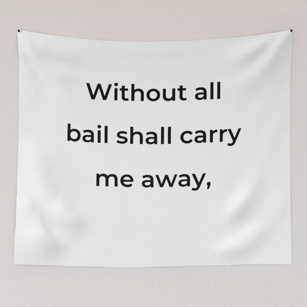 Item preview, “Without all bail shall carry me away,” - print black designed and sold by ariksworld.