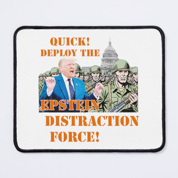 Item preview, Epstein Distraction Force: Anti-Trump Dc National Guard Political Humor ⭐⭐⭐⭐⭐ designed and sold by Arienigena.