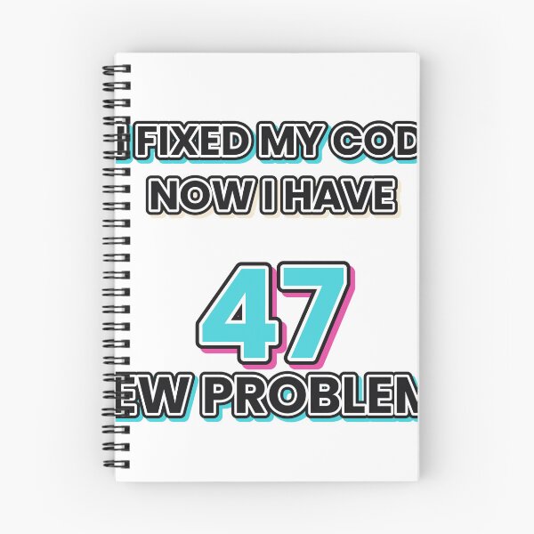 Item preview, AI Fixed My Code, Now I Have 47 New Problems designed and sold by Ai Tech Humor .