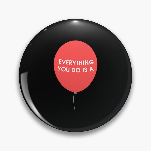 Item preview, Everything You Do Is A Balloon designed and sold by vyan-aendley.
