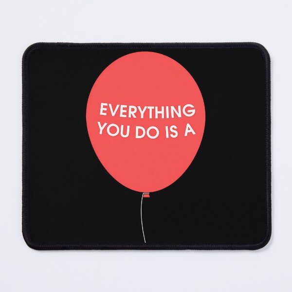 Item preview, Everything You Do Is A Balloon designed and sold by vyan-aendley.