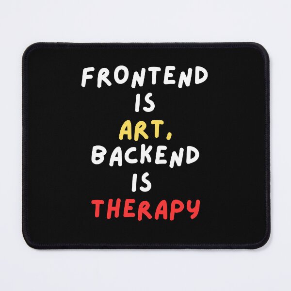Item preview, Frontend Art, Backend Therapy designed and sold by Redstrawberry13.