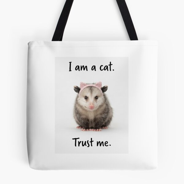 Item preview, I am a cat. Trust me Opossum funny sarcastic sarcasm cat kitten kitty parody christmas birthday designed and sold by CheeseBlueprint.