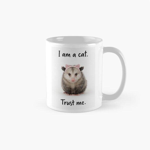 Item preview, I am a cat. Trust me Opossum funny sarcastic sarcasm cat kitten kitty parody christmas birthday designed and sold by CheeseBlueprint.