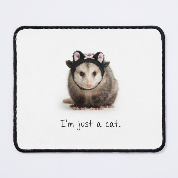 Item preview, I am just a cat Opossum funny sarcastic sarcasm cat kitten kitty parody christmas birthday designed and sold by CheeseBlueprint.
