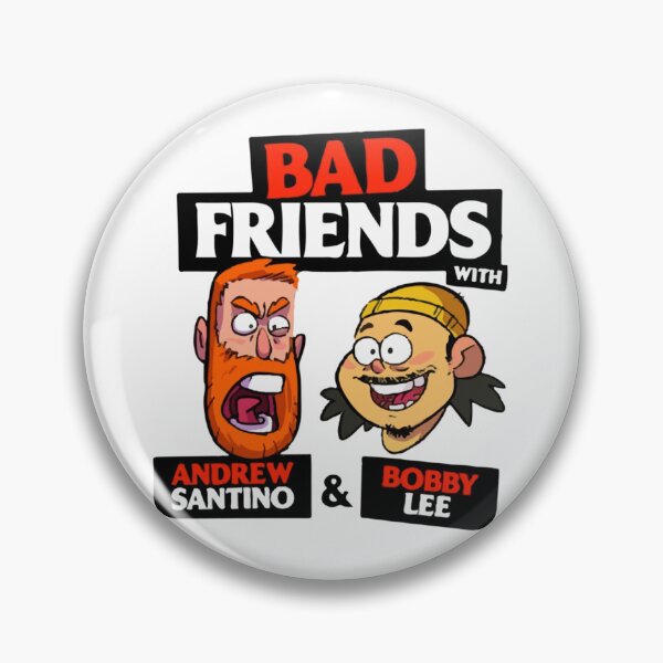 Item preview, BAD FRIENDS PODCAST - BOBBY LEE - ANDREW SANTINO    designed and sold by Tashialutovic.