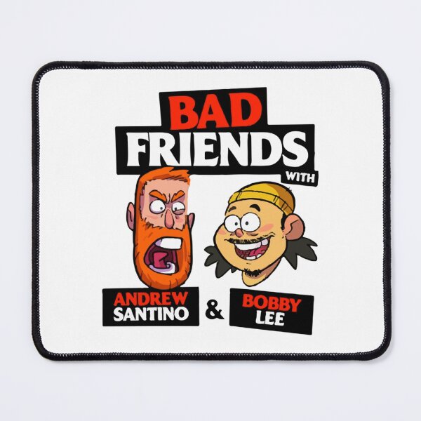 Item preview, BAD FRIENDS PODCAST - BOBBY LEE - ANDREW SANTINO    designed and sold by Tashialutovic.