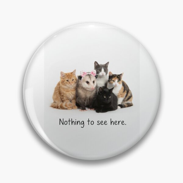 Item preview, Nothing to see here Opossum funny sarcastic sarcasm cat kitten kitty parody christmas birthday designed and sold by CheeseBlueprint.