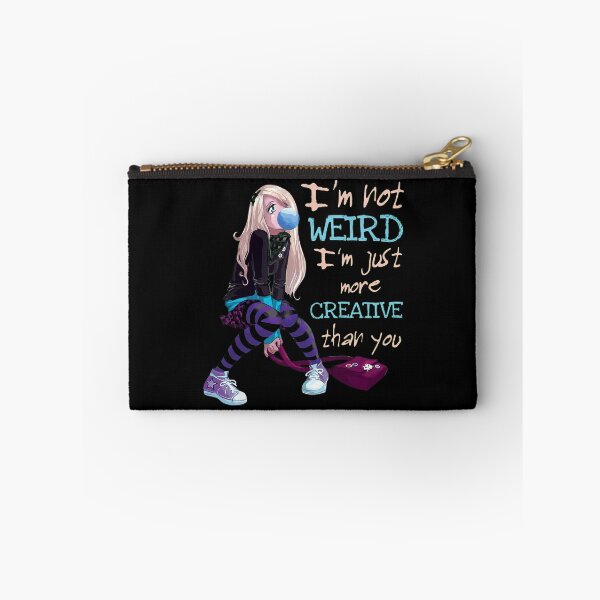 Item preview, I'm Not Weird I'm Just More Creative Than You designed and sold by dannaguzman.