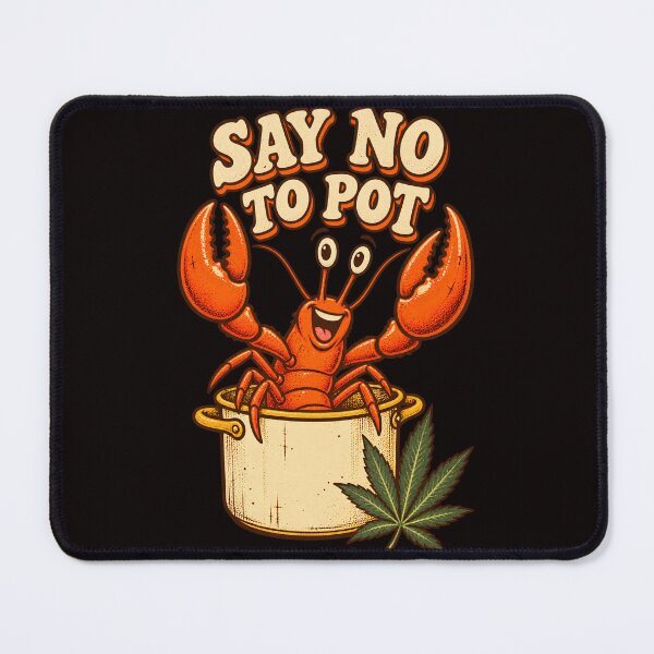Item preview, Say No to Pot Lobster designed and sold by FrameFlow.